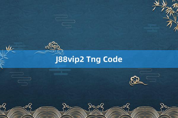 J88vip2 Tng Code