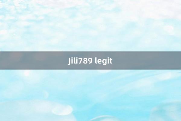 Jili789 legit