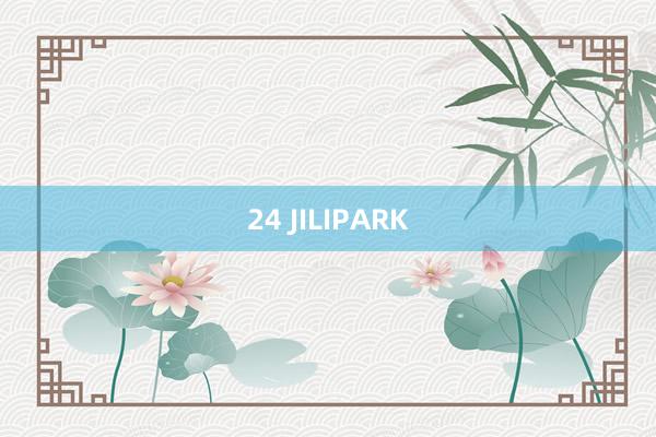 24 JILIPARK