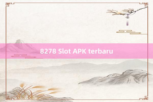 8278 Slot APK terbaru