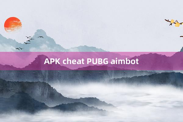 APK cheat PUBG aimbot