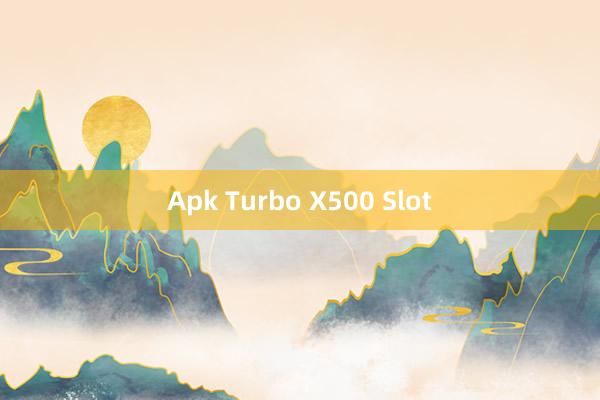 Apk Turbo X500 Slot