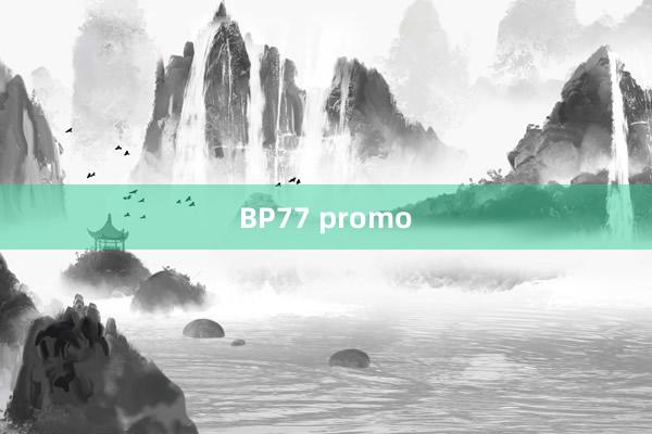 BP77 promo