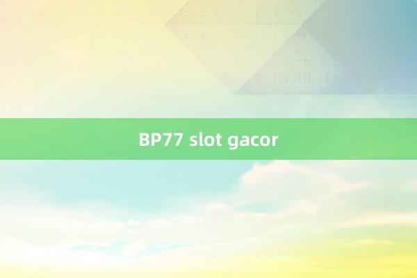 BP77 slot gacor