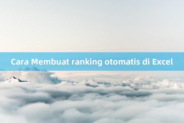 Cara Membuat ranking otomatis di Excel