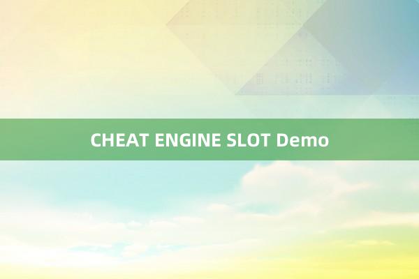 CHEAT ENGINE SLOT Demo