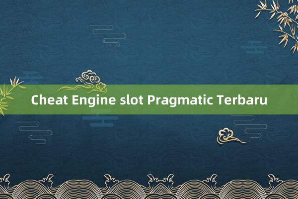 Cheat Engine slot Pragmatic Terbaru