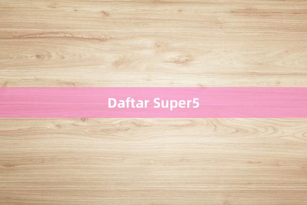 Daftar Super5