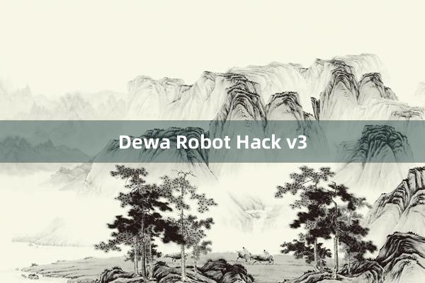 Dewa Robot Hack v3