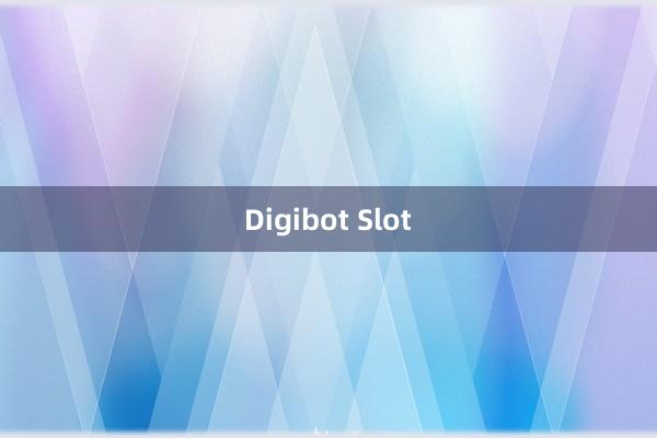 Digibot Slot