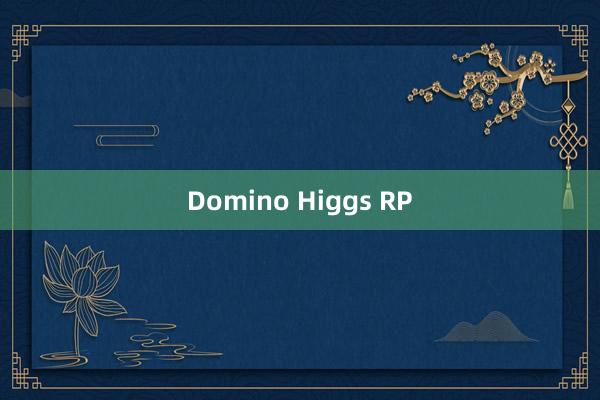 Domino Higgs RP