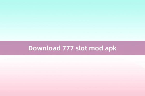 Download 777 slot mod apk