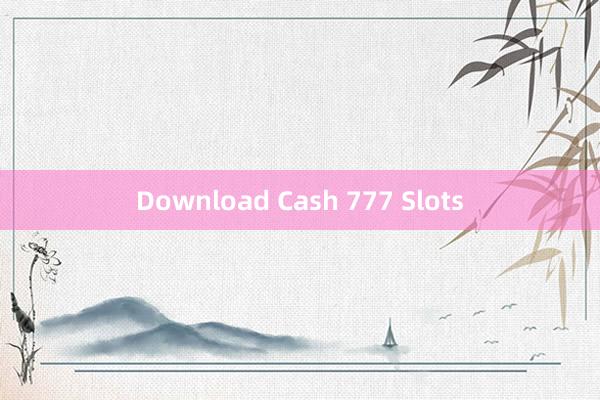 Download Cash 777 Slots