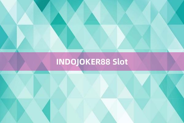 INDOJOKER88 Slot