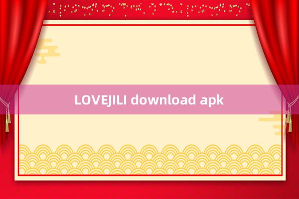 LOVEJILI download apk