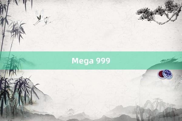 Mega 999