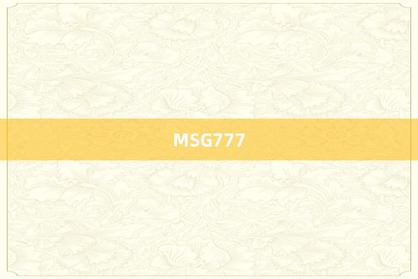 MSG777