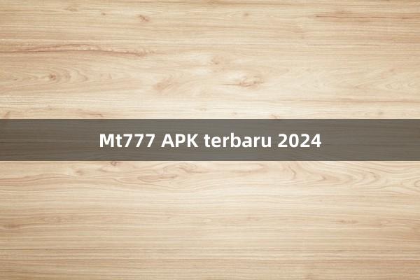 Mt777 APK terbaru 2024