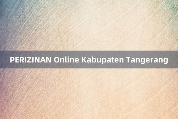 PERIZINAN Online Kabupaten Tangerang