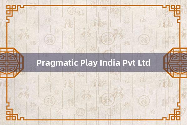 Pragmatic Play India Pvt Ltd