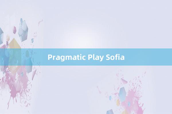 Pragmatic Play Sofia