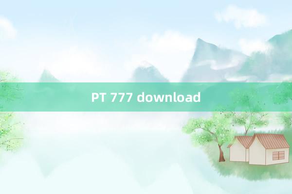 PT 777 download