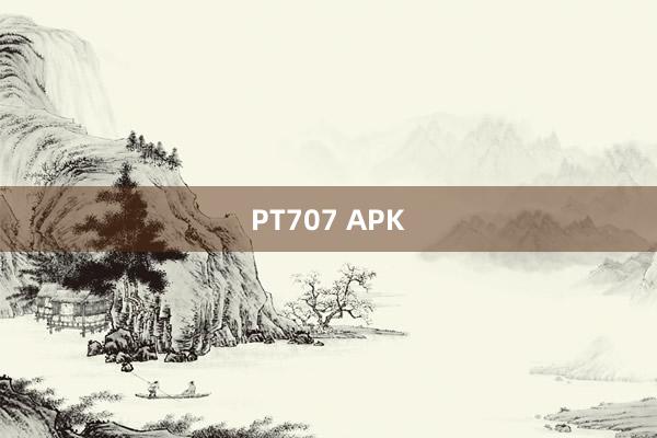 PT707 APK