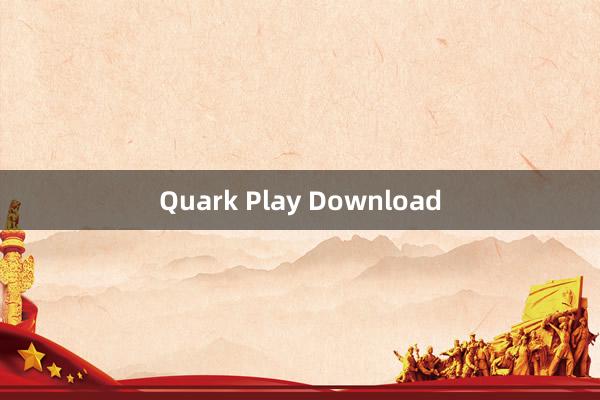 Quark Play Download