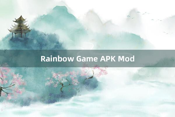 Rainbow Game APK Mod