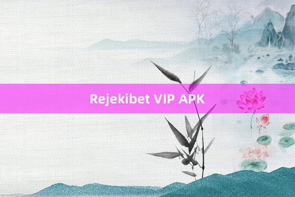 Rejekibet VIP APK