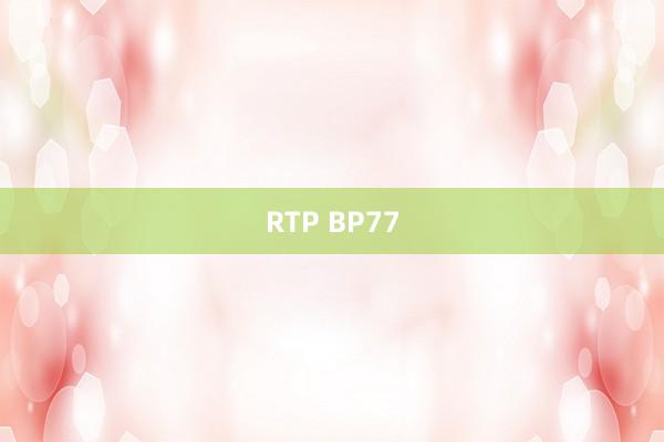 RTP BP77