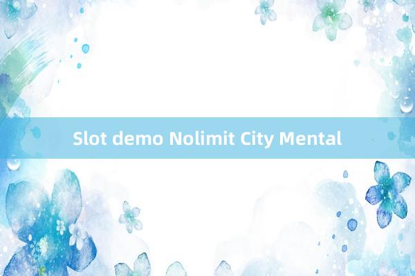 Slot demo Nolimit City Mental