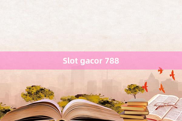 Slot gacor 788