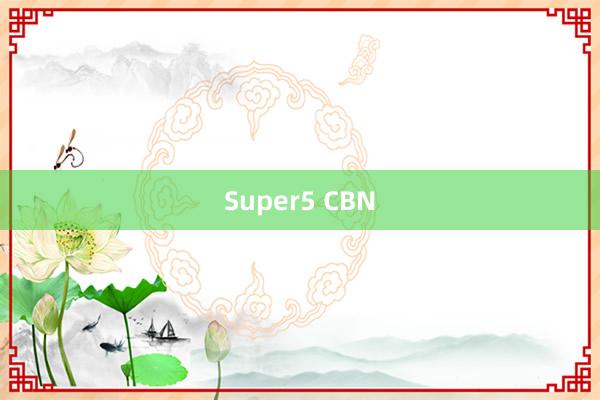 Super5 CBN