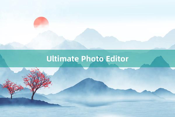 Ultimate Photo Editor