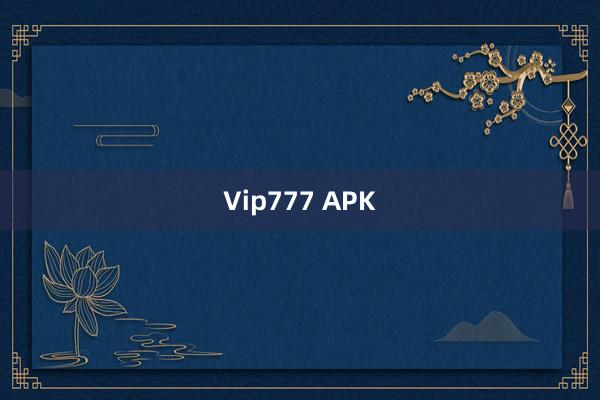 Vip777 APK