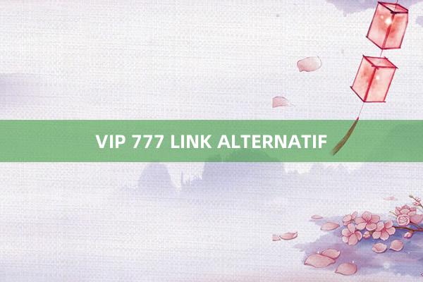 VIP 777 LINK ALTERNATIF