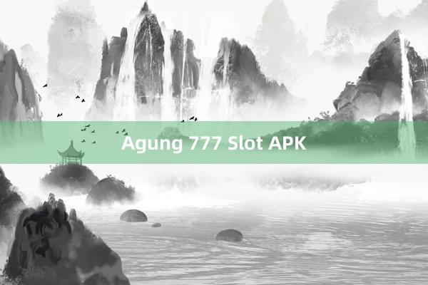 Agung 777 Slot APK