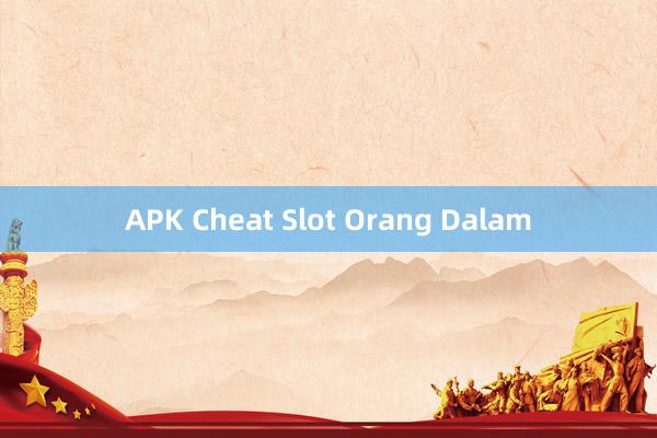 APK Cheat Slot Orang Dalam