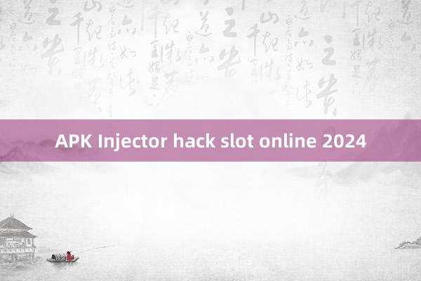 APK Injector hack slot online 2024