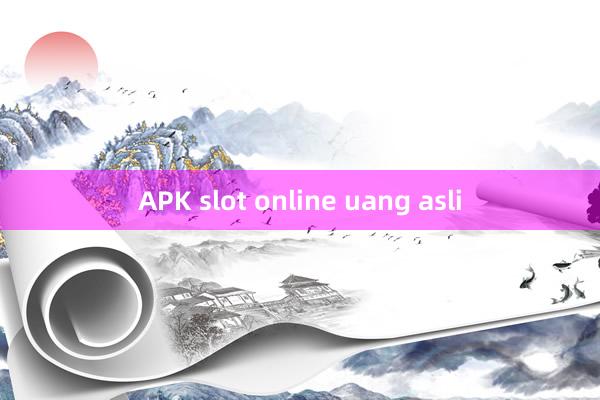 APK slot online uang asli