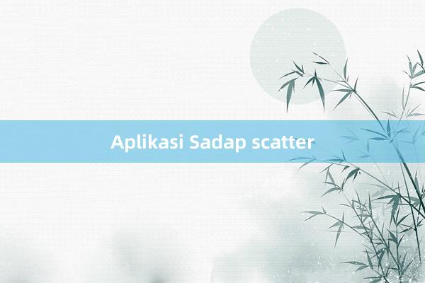 Aplikasi Sadap scatter