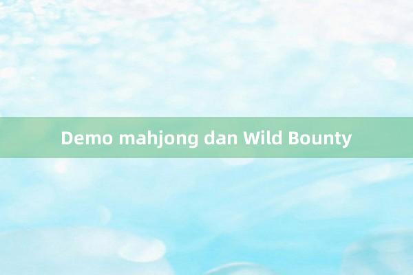 Demo mahjong dan Wild Bounty