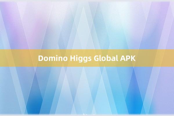 Domino Higgs Global APK