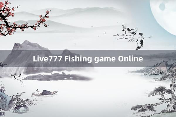 Live777 Fishing game Online