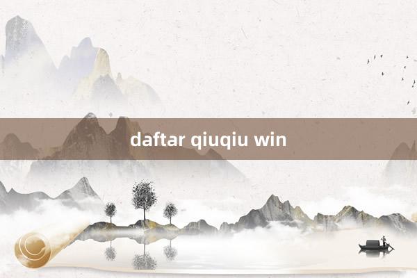 daftar qiuqiu win