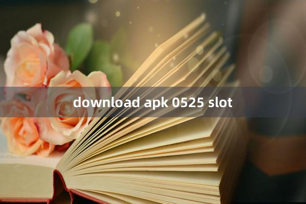 download apk 0525 slot