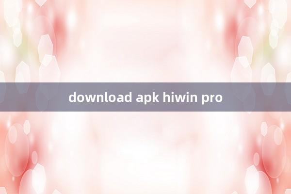 download apk hiwin pro