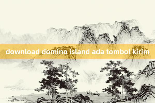 download domino island ada tombol kirim