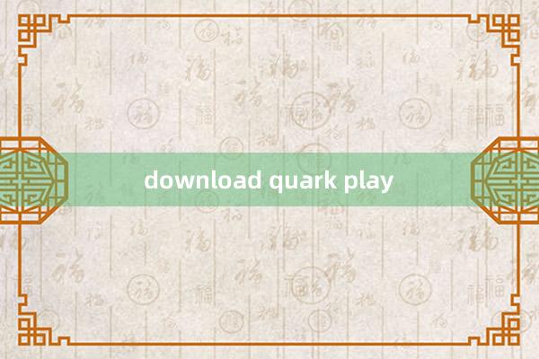 download quark play